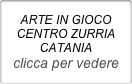 ARTE IN GIOCO
CENTRO ZURRIA CATANIA
clicca per vedere