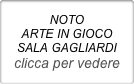 NOTO
ARTE IN GIOCO
SALA GAGLIARDI
clicca per vedere