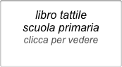 libro tattile
scuola primaria
clicca per vedere